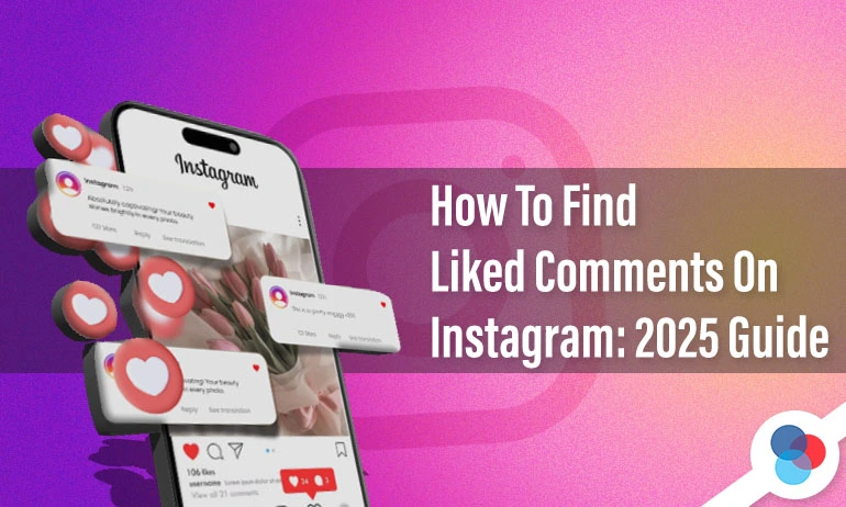 Featured blog image for an article titled "How to Find Liked Comments on Instagram"
