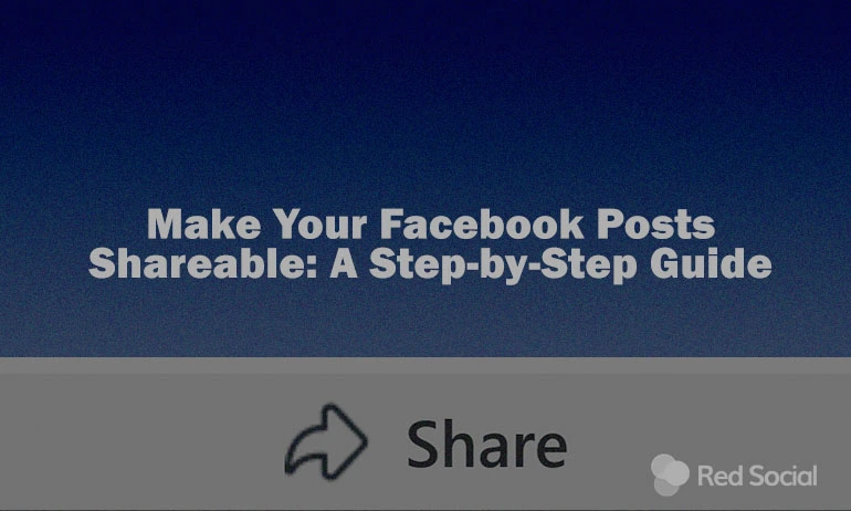 Learn how to make your facebook posts shareable