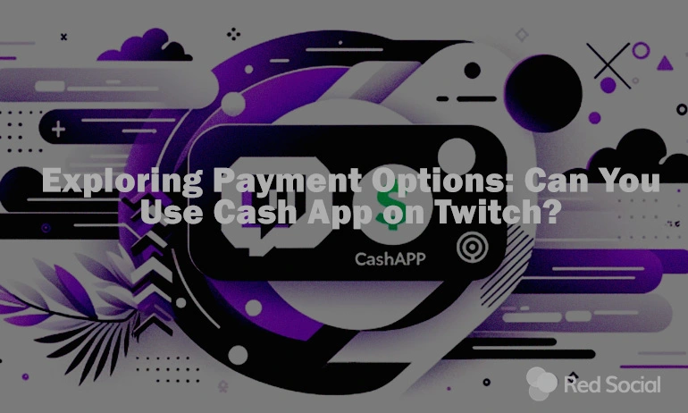 A graphic with the title "Exploring Payment Options: Can You Use Cash App on Twitch?" featuring modern, abstract designs and the Cash App logo.