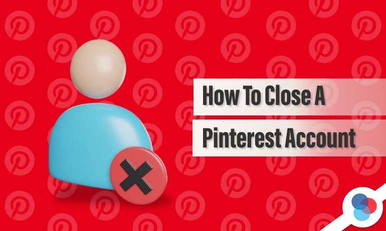 Pinterest account icon with close symbol and text saying how to close an account.