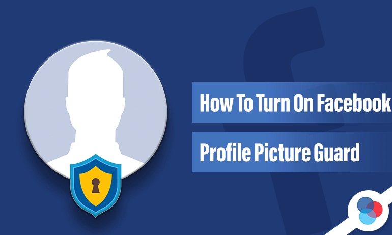 Silhouette avatar with shield icon and text saying How To Turn On Facebook Profile Picture Guard