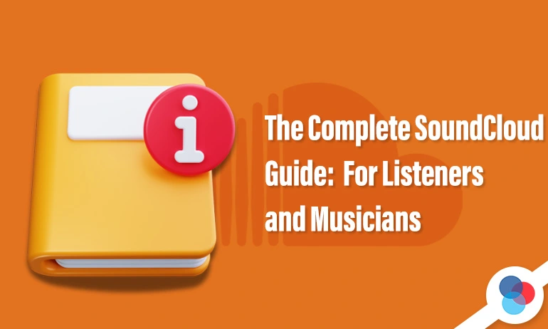 Blog image for an article titled "The complete SoundCloud Guide for listeners and musicians"
