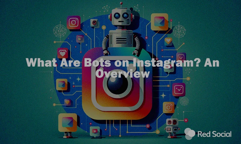 Graphic with a robot in front of the Instagram logo, titled "What Are Bots on Instagram? An Overview."