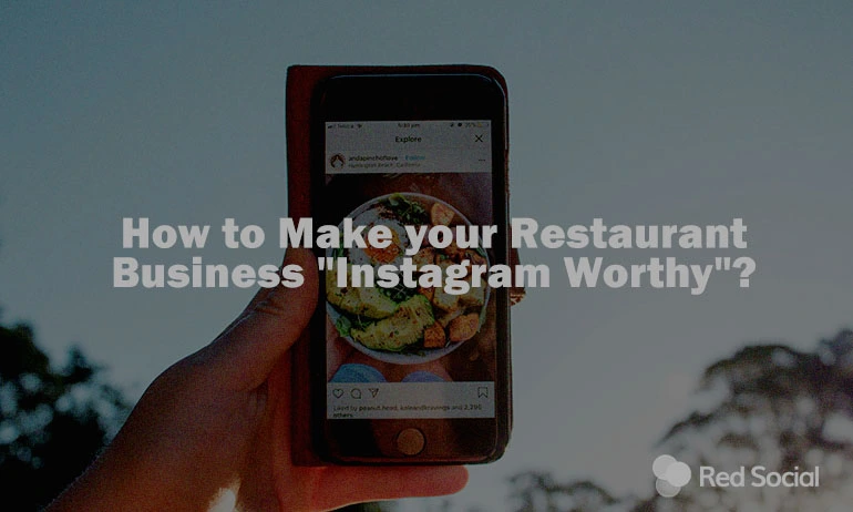 Smartphone showing food on instagram with a title saying "How to Make your Restaurant Business "Instagram Worthy"?"