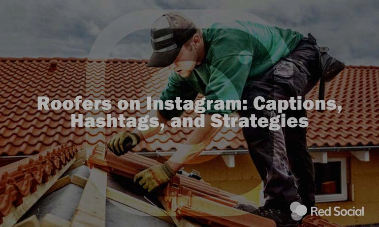 Roofer working on a tile roof with text about captions, hashtags, and strategies