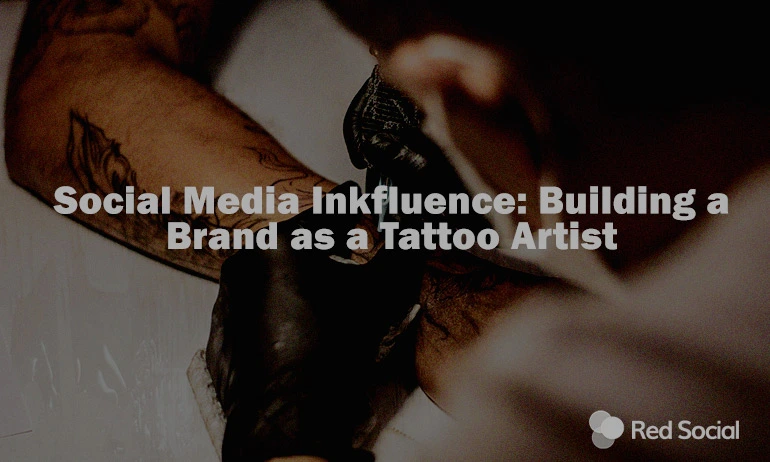 A tattoo artist working on a client's arm, overlaid with text "Social Media Inkfluence: Building a Brand as a Tattoo Artist" and the logo for "RedSocial".