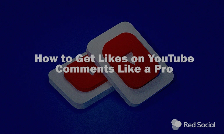 Two YouTube icons over a blue background with the title "How to Get Likes on YouTube Comments Like a Pro"