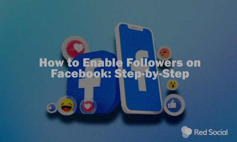 Graphic titled "How to Enable Followers on Facebook: Step-by-Step" featuring a smartphone surrounded by Facebook reaction icons on a blue background.
