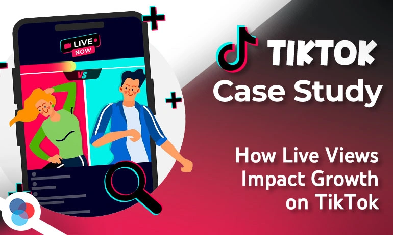 TikTok case study banner on how live views impact growth