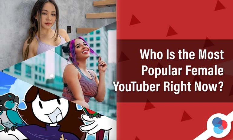 Collage of female YouTubers with text about the most popular female YouTuber.