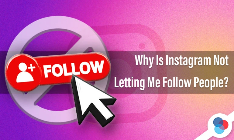 A follow button with a cursor icon and a blocked symbol, illustrating why Instagram might not let you follow people.