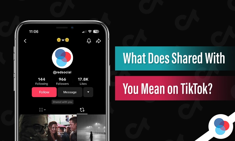 TikTok profile interface with 'Shared with you' label under the follow button, alongside text that reads “What Does Shared With You Mean on TikTok?”