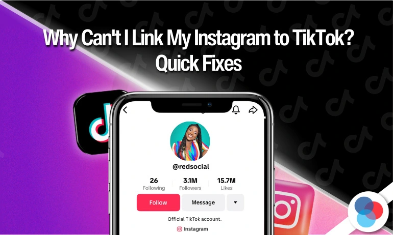 Blog image with a phone displaying a TikTok account with the title Why Can't I Link My Instagram to TikTok? Quick Fixes