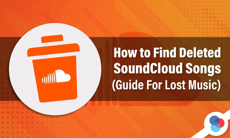 featured image for how to find deleted songs on soundcloud with an icon of a trashcan with the logo of soundcloud in the middle