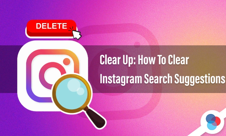 Featured blog image with Red Social's template for an article titled Clear Up: How to Clear Instagram Search Suggestions