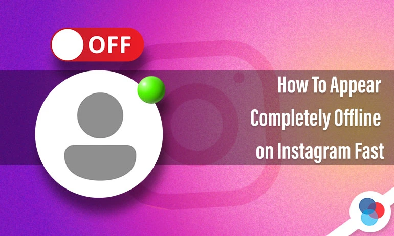 Featured blog image for an article titled How to Appear Completely Offline on Instagram Fast