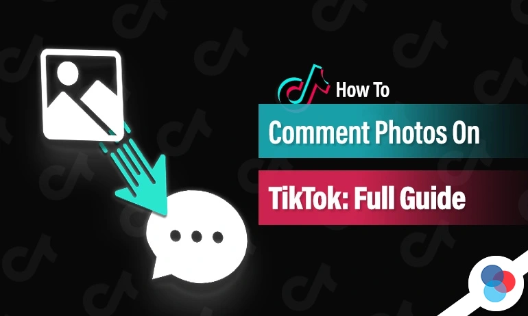 Illustration showing how to comment photos on TikTok, with an image icon pointing into a comment bubble and TikTok branding.