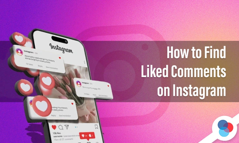 nstagram post and comments interface with floating heart icons and text “How to Find Liked Comments on Instagram.”